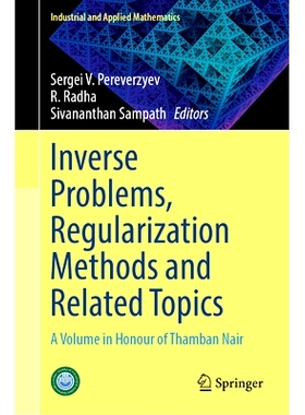 预订 Inverse Problems, Regularization Methods and Related Topics: A Volume in Honour of Thamban Nair 反问题、正则化方法