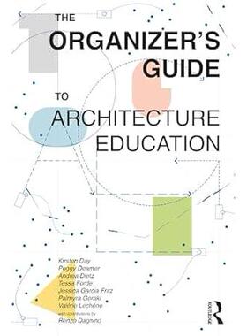 预订 The Organizer’s Guide to Architecture Education主办单位建筑教育指南: 9781032532813