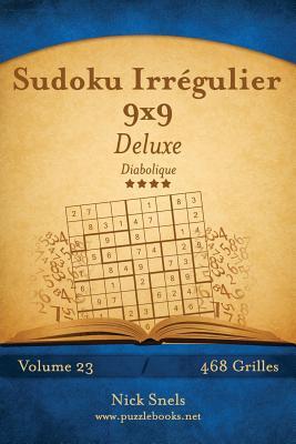 [预订]Sudoku Irregulier 9x9 Deluxe - Diabolique - Volume 23 - 468 Grilles 9781512035407