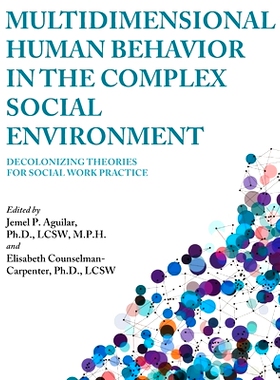 预订 Multidimensional Human Behavior in the Complex Social Environment: Decolonizing Theories for Social Work Practice: