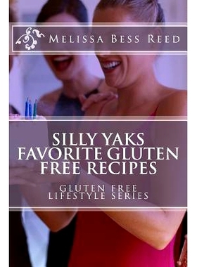 预订 Silly Yak’s Favorite Gluten Free Recipes: 9781495293016