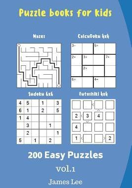 [预订]Puzzle books for kids - Mazes, CalcuDoku, Sudoku, Futoshiki - 200 Easy Puzzles 9781724200617