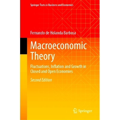 预订 Macroeconomic Theory: Fluctuations, Inflation and Growth in Closed and Open Economies 宏观经济理论：封闭与开放经济