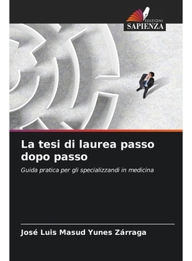 预订 La tesi di laurea passo dopo passo: Guida pratica per gli specializzandi in medicina. DE: 9786209240300