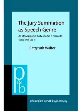 预订 The Jury Summation as Speech Genre. An ethnographic study of what it means to those who use it.: 9789027221070