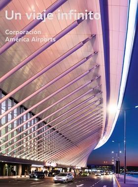 预订 Un Viaje Infinito: Corporacion America Airports 无尽的旅程 美洲机场公司: 9781964490069