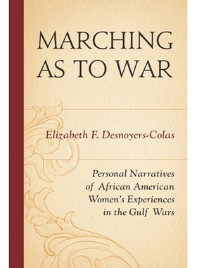 预订 Marching as to War: Personal Narratives of African American Women’s Experiences in the Gulf Wars 海湾战争时期非裔