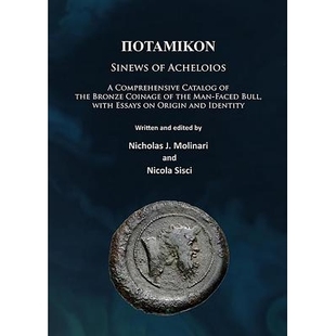 Comprehensive Bull Potamikon Catalog with Faced the Essays Coinage Acheloios Man Sinews 预订 Bronze