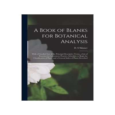 [预订]A Book of Blanks for Botanical Analysis [microform]: With a Classified List of the Principal Descrip 9781014568007