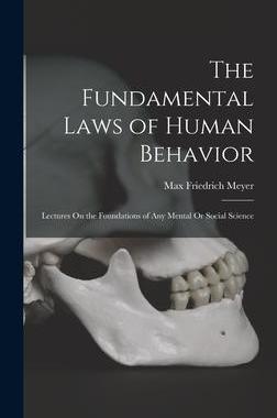 [预订]The Fundamental Laws of Human Behavior: Lectures On the Foundations of Any Mental Or Social Science 9781017156300