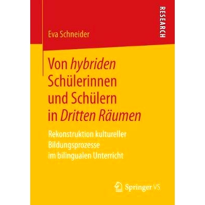 预订 Von hybriden Schülerinnen und Schülern in Dritten Räumen: Rekonstruktion kultureller Bildungsprozesse im bilingu