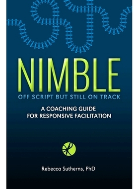 预订 Nimble: A Coaching Guide for Responsive Facilitation: 9781999576103