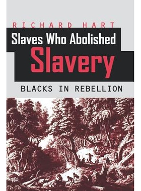 预订 Slaves Who Abolished Slavery-Blacks in Rebellion: 9789766401108
