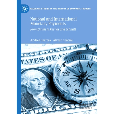 预订 National and International Monetary Payments: From Smith to Keynes and Schmitt 国内和国际货币支付：从斯密到凯恩斯和