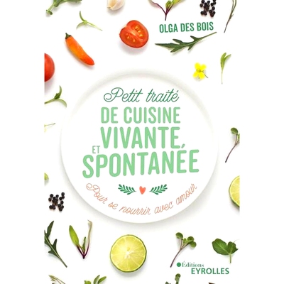 预订 Petit traité de cuisine vivante et spontanée : pour se nourrir avec amour 关于活泼自发烹饪的短文：带着爱吃饭: 978