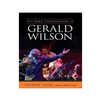 [预订]The Jazz Pilgrimage of Gerald Wilson 9781496817389