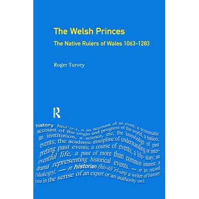 The Native Rulers of Wales 1063-1283