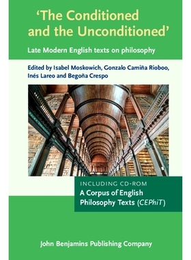 预订 The Conditioned and the Unconditioned’. Late Modern English texts on philosophy. incl. CD-rom: A Corpus of English