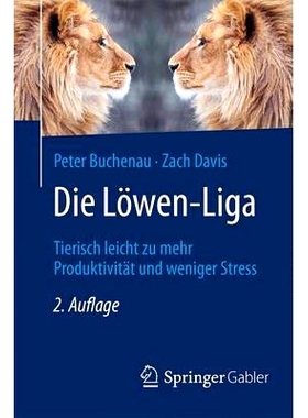 预订 Die Löwen-Liga: Tierisch leicht zu mehr Produktivität und weniger Stress: 9783658124069
