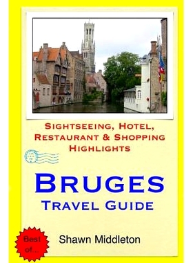 预订 Bruges Travel Guide: Sightseeing, Hotel, Restaurant & Shopping Highlights: 9781508803652