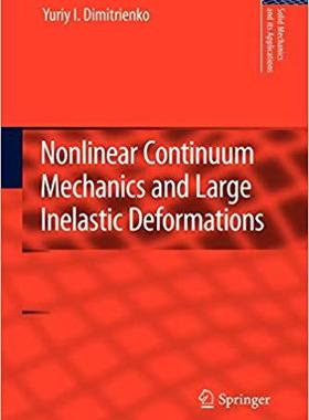 【预订】Nonlinear Continuum Mechanics and Large Inelastic Deformations 9789400734135