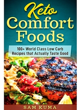 预订 Keto Comfort Foods: 100+ World Class Low Carb Recipes that Actually Taste Good