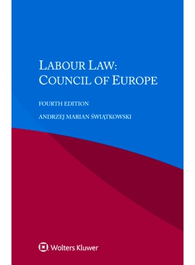 预订 Labour Law: Council of Europe, 4th edition 劳动法：欧洲理事会（第4版）: 9789403539423