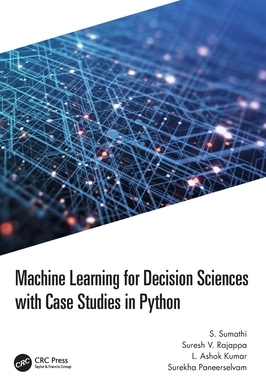 【预订】Machine Learning for Decision Sciences with Case Studies in Python 9781032193564