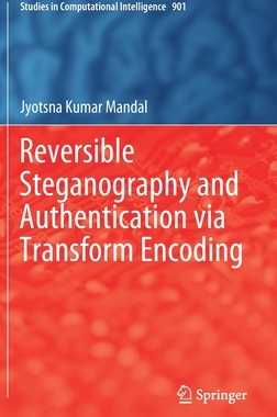 【预订】Reversible Steganography and Authentication via Transform Encoding