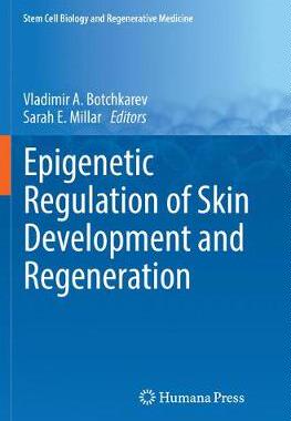 【预订】Epigenetic Regulation of Skin Development and Regeneration