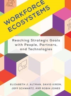 预订 []Workforce Ecosystems: Reaching Strategic Goals with People, Partners, and Technologies 9780262047777