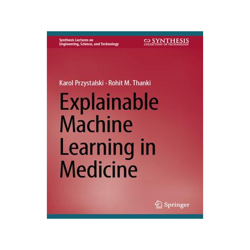 [预订]Explainable Machine Learning in Medicine 9783031448768