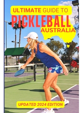 预订 The Ultimate Guide To Pickleball Australia: Updated 2024 Edition: 9798327888401