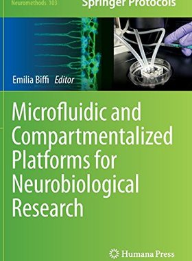 【预订】Microfluidic and Compartmentalized Platforms for Neurobiological Research