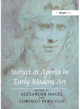 预订 Subject as Aporia in Early Modern Art 近代早期艺术作为难题的主题: 9781032924069