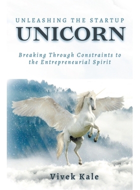 预订 Unleashing the Startup Unicorn: Breaking Through Constraints to the Entrepreneurial Spirit 释放创业独角兽：突破企业