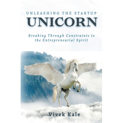 预订 Unleashing the Startup Unicorn: Breaking Through Constraints to the Entrepreneurial Spirit 释放创业独角兽：突破企业
