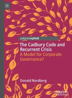 【预订】The Cadbury Code and Recurrent Crisis: A Model for Corporate Governance? 9783030552244