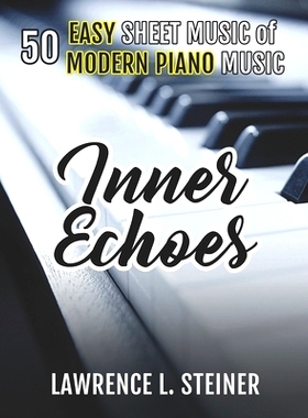 预订 Inner Echoes: 50 Easy Sheet Music of Modern Piano Music: 9798872346326