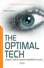 [预订]The Optimal Tech: A Beginner’s Guide for Optometric and Ophthalmic Assistants 9781685074982