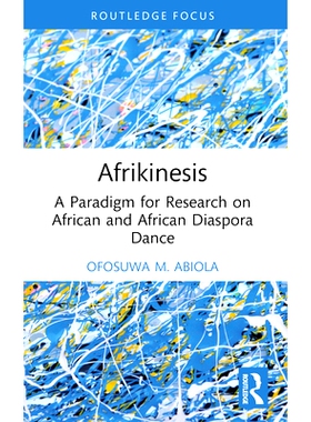 预订 Afrikinesis: A Paradigm for Research on African and African Diaspora Dance 非洲运动：非洲及散居非洲人舞蹈研究范式: