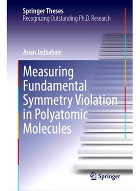预订 Measuring Fundamental Symmetry Violation in Polyatomic Molecules 测量多原子分子中的基本对称性违例: 9783031849046