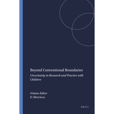 预订 Beyond Conventional Boundaries: Uncertainty in Research and Practice with Children *传统界限：儿童研究与实践的不确