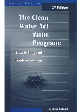 预订 Houck’s Clean Water Act TMDL Program: Law, Policy and Implementation, 2d Houck的清洁水法案TMDL计划：法律，政策和实