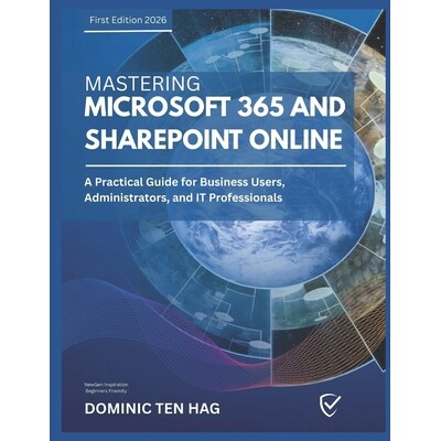 预订 Mastering Microsoft 365 and SharePoint Online: A Practical Guide for Business Users, Administrators, and IT Profess