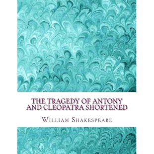 Shortened The and 预订 Shakespeare Length for Tragedy 9781533674302 Antony Edited Cleopatra