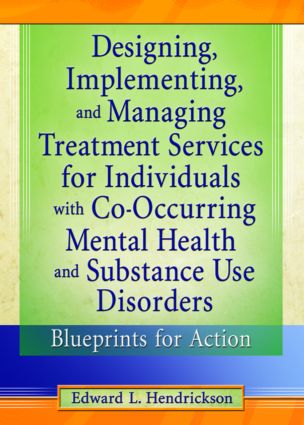 【预订】Designing, Implementing, and Managing Treatment Services for Individuals with Co-Occurring Mental Health a...