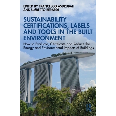 预订 Sustainability Certifications, Labels and Tools in the Built Environment: How to Evaluate, Certificate and Reduce t