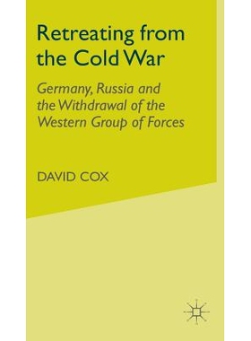预订 Retreating from the Cold War: Germany, Russia and the Withdrawal of the Western Group of Forces: 9780333646366