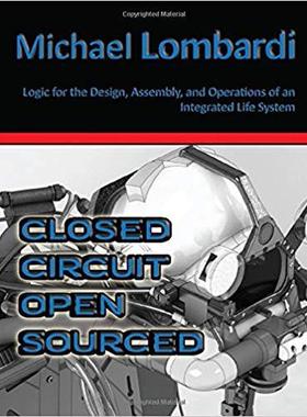 【预售】Closed Circuit Open Sourced: Logic for the Design, Assembly, and Operations of an Integrated Life System